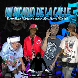 Un sicario de la calle (feat. Flaco Moly, Manuelito Bobina, Maicol R & Lil pedro)