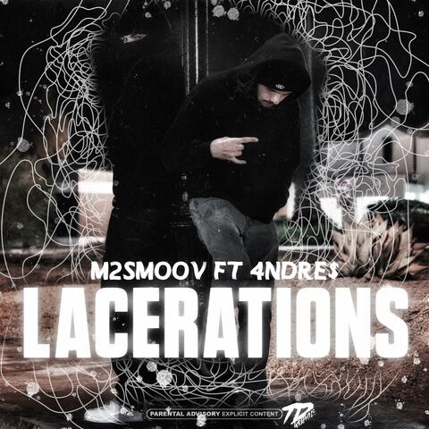 Lacerations (feat. 4NDRE$)