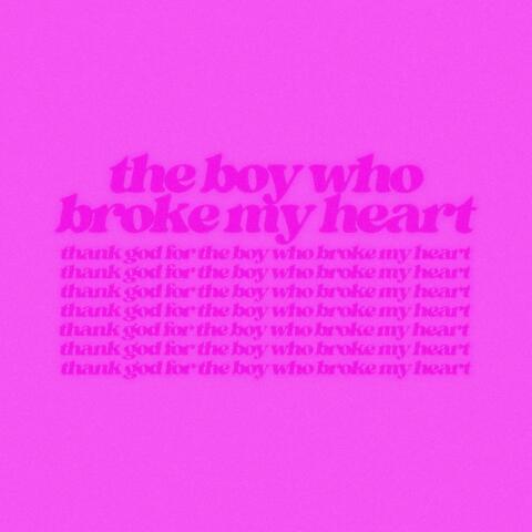 The Boy Who Broke My Heart
