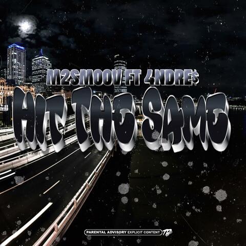 Hit The Same (feat. 4NDRE$)