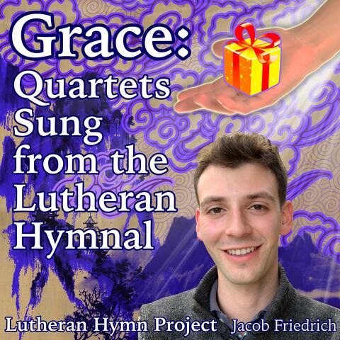 Grace: Quartets Sung from the Lutheran Hymnal