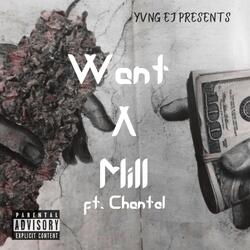 Want A Mill (feat. Chantel)