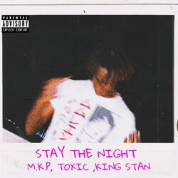 Stay The Night (feat. TOXIC & King Stanley)