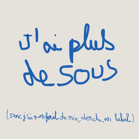 J'AI PLUS DE SOUS