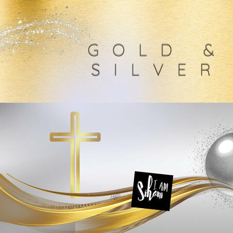 GOLD and SILVER