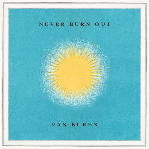 never burn out
