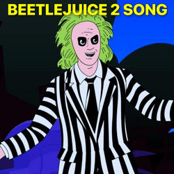 BeetleJuice 2 Song