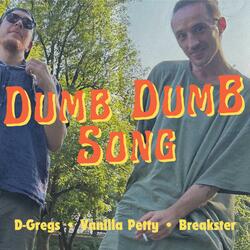 Dumb Dumb Song (feat. Vanilla Petty & Breakster)