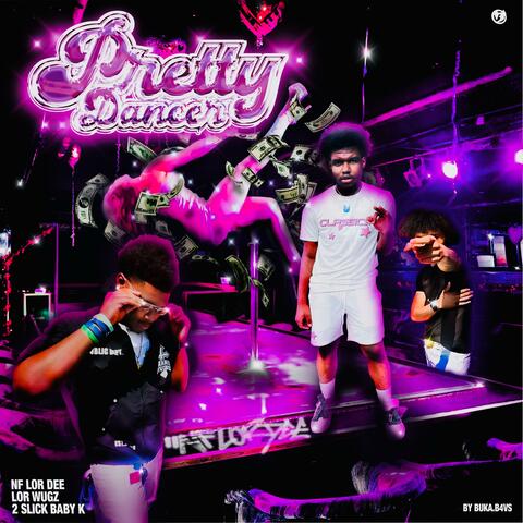 Pretty dancer (feat. 2 slick baby k & Lor wugz)