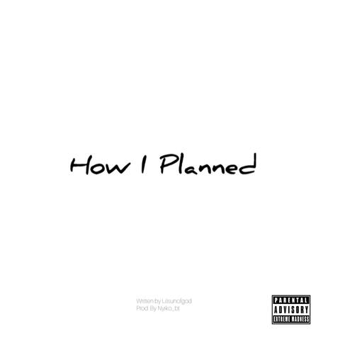How I Planned