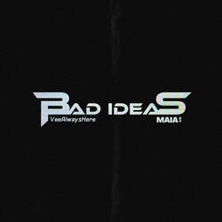 BAD IDEAS (feat. MAIA 慶孫)