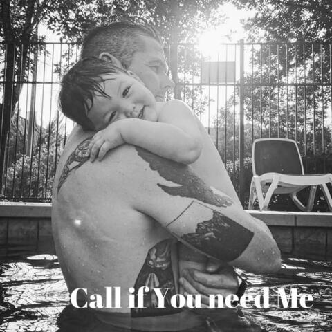 Call if You need Me