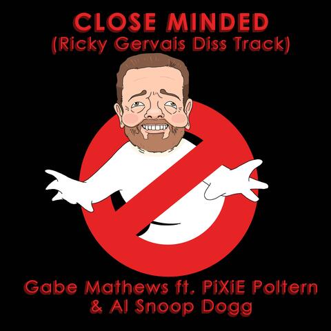 Close Minded (Ricky Gervais Diss Track) (feat. PiXiE Poltern)