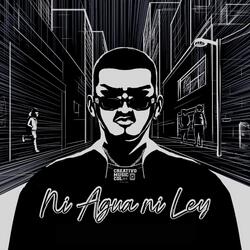 Ni Agua Ni Ley (feat. Sucio Bang)