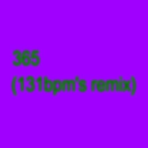 365 (131bpm's Remix)
