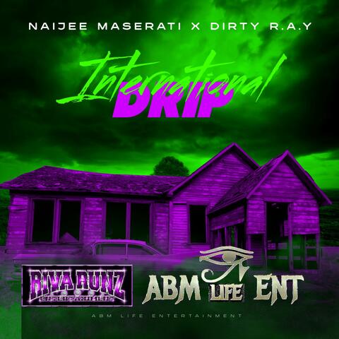 International Drip (feat. DIRTY R.A.Y)