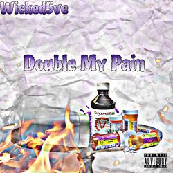 Double Cup My Pain