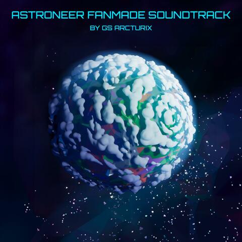 Astroneer (Fanmade Soundtrack)