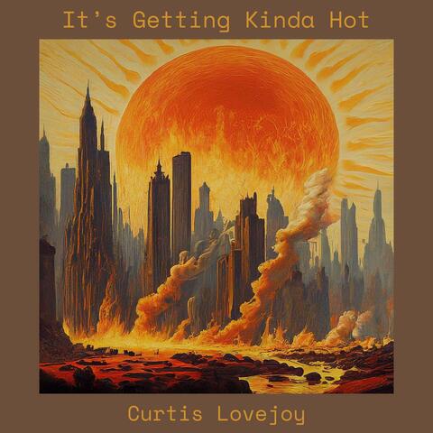 It's Getting Kinda Hot