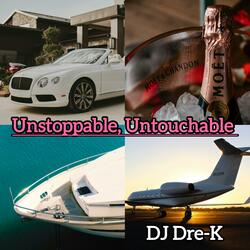 Unstoppable, Untouchable