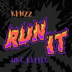 RUN IT (KENZZ EDIT)