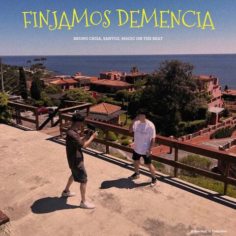 Finjamos Demencia (feat. Santoz & Magic On The Beat)