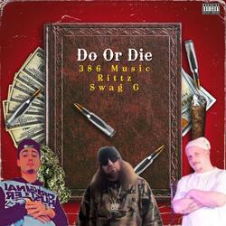 Do Or Die (feat. Rittz & Swag G)