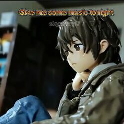 Give me some music tonight