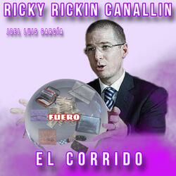 Ricky Rickin Canallin (El Corrido)