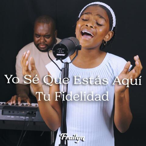 Yo Sé Que Estás Aquí - Tu Fidelidad