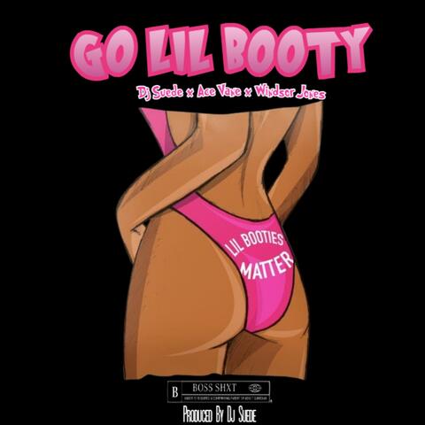 GO LIL BOOTY (feat. Windsor Jones & AceVane)