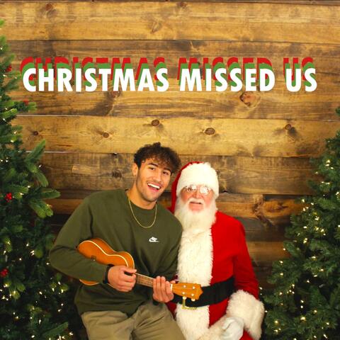 Christmas Missed Us