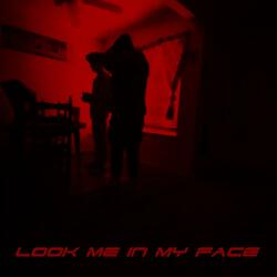 Look Me In My Face