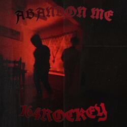 Abandon Me
