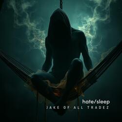 hate/sleep