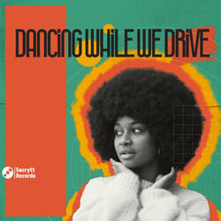 Dancing While We Drive