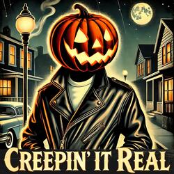 Creepin' it Real