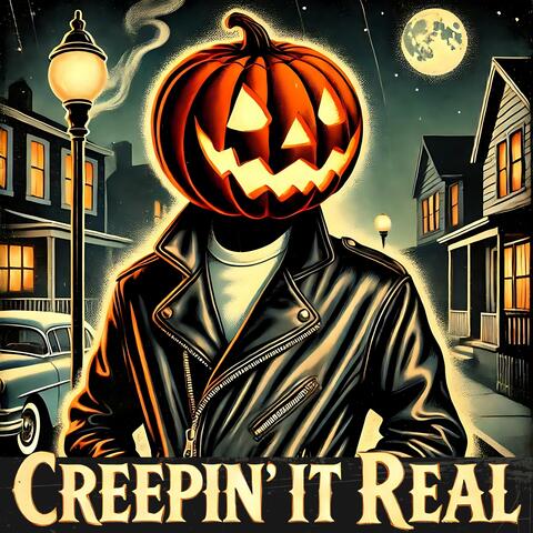 Creepin' it Real