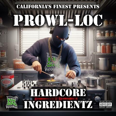 Hardcore Ingredientz (feat. Prowl-Loc)