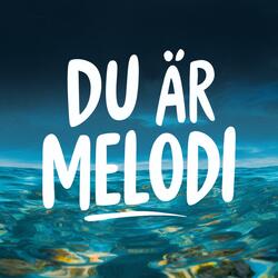 Du Är Melodi