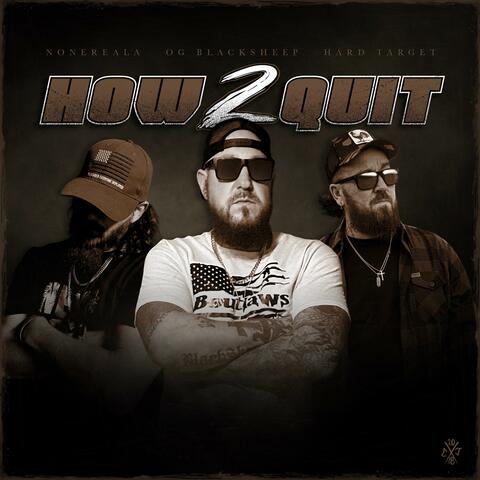 How 2 Quit (feat. NoneRealA & Hard Target)