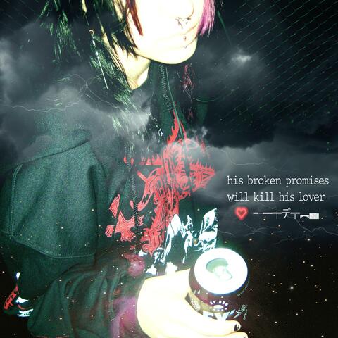 his broken promises will kill his lover