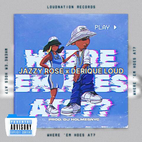 Where 'Em Hoes At? (feat. Jazzy Rose)