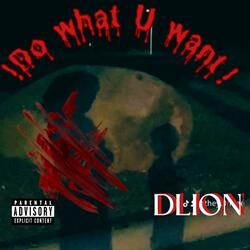 !DO WHAT YOU WANT!