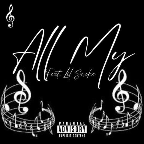 All My (feat. Lil Smoke)