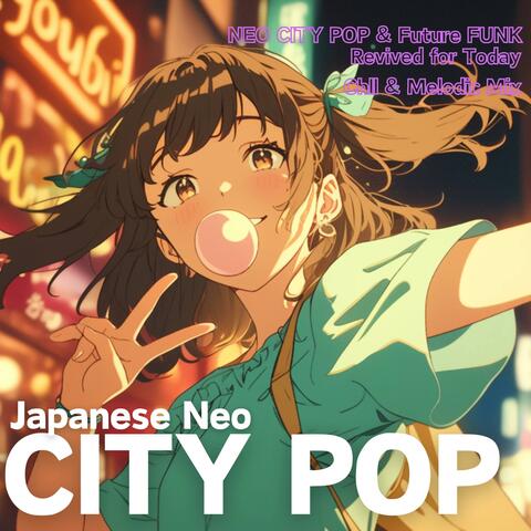 Japanese Neo CITY POP / Future Funk / chill & melodic Mix