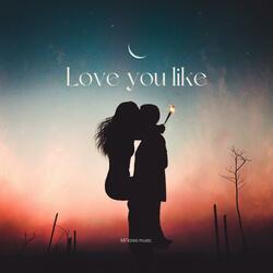 Love Like You