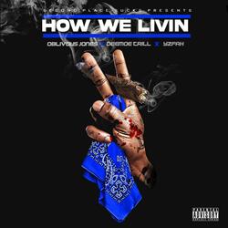 How We Livin' (feat. Yzfah & DeeMoe Trill)