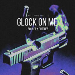 Glock On Me (feat. DUTCHES)