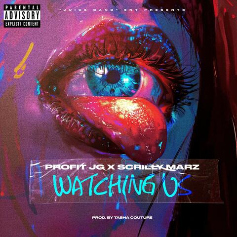 Watching Us (feat. Scrilly Marz)